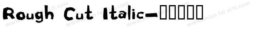 Rough Cut Italic字体转换